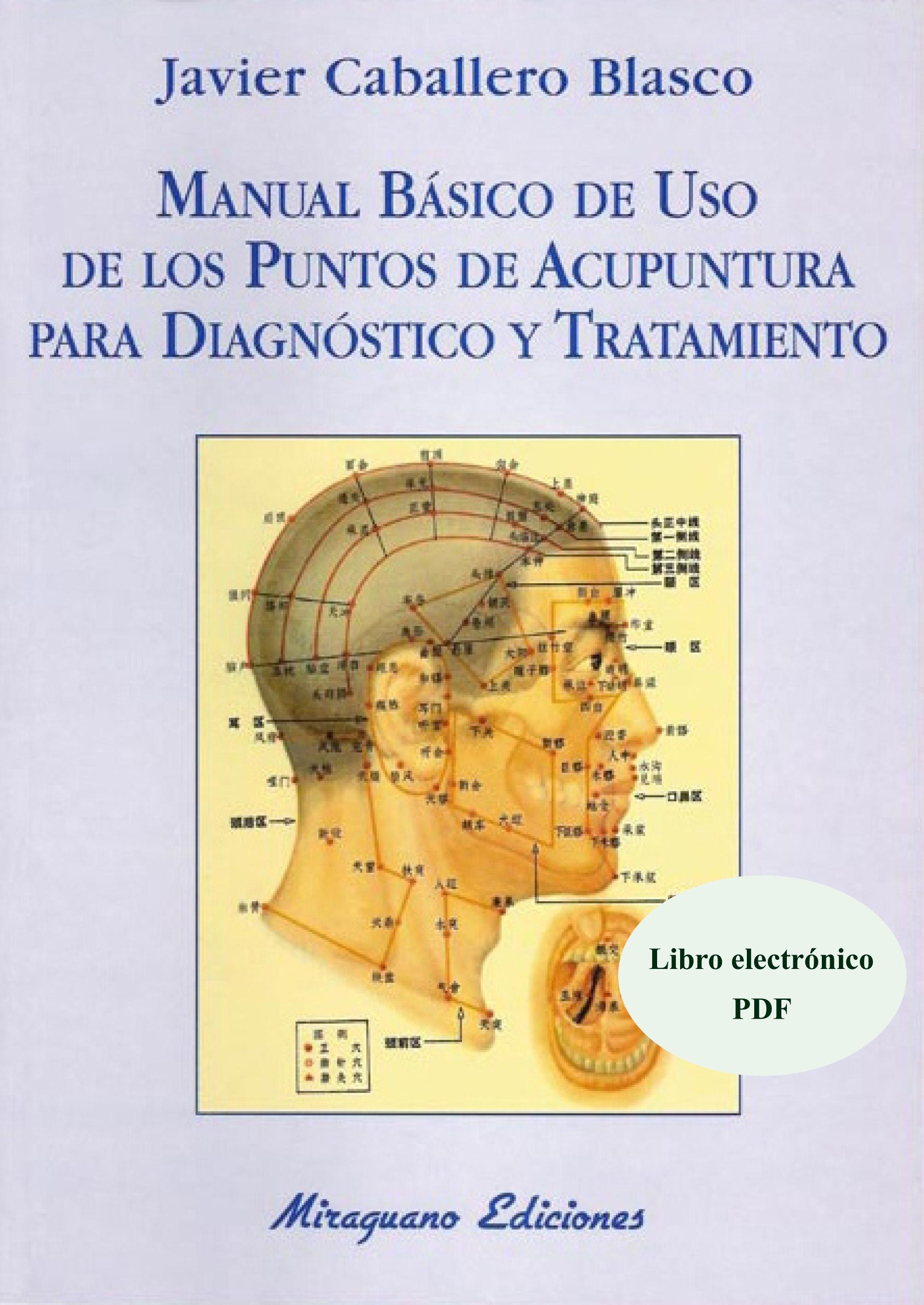 Manual Básico de Uso de los Puntos de Acupuntura para Diagnóstico y Tratamiento "Libro Electrónico (PDF)"