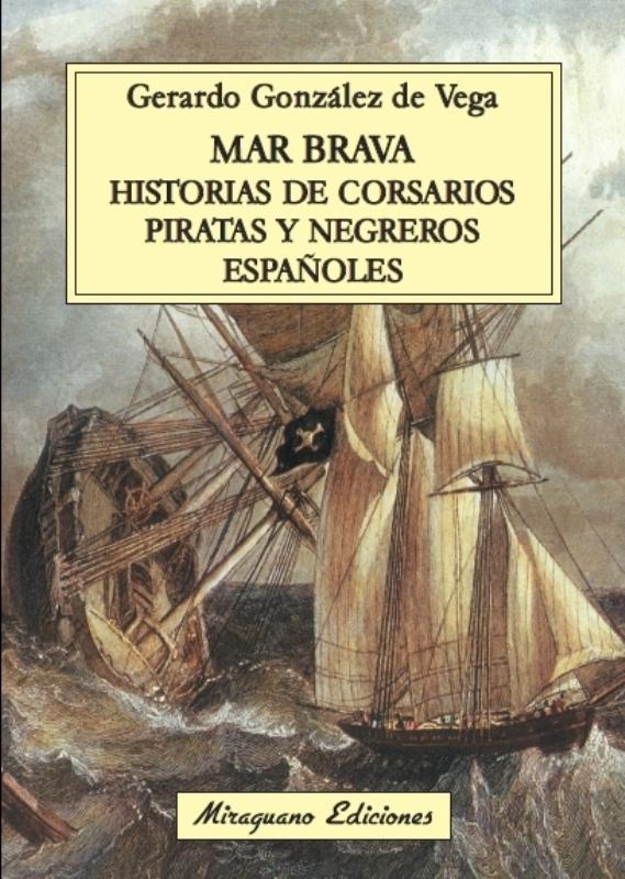 Mar Brava "Historias de Corsarios, Piratas y Negreros Españoles"