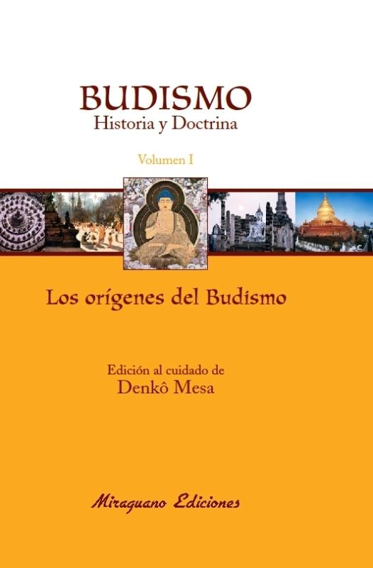 Budismo. Historia y Doctrina. Vol. I. los Orígenes del Budismo
