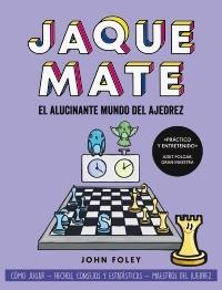 Jaque mate: el alucinante mundo del ajedrez