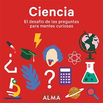 Ciencia "El desafío de las preguntas para mentes curiosas"