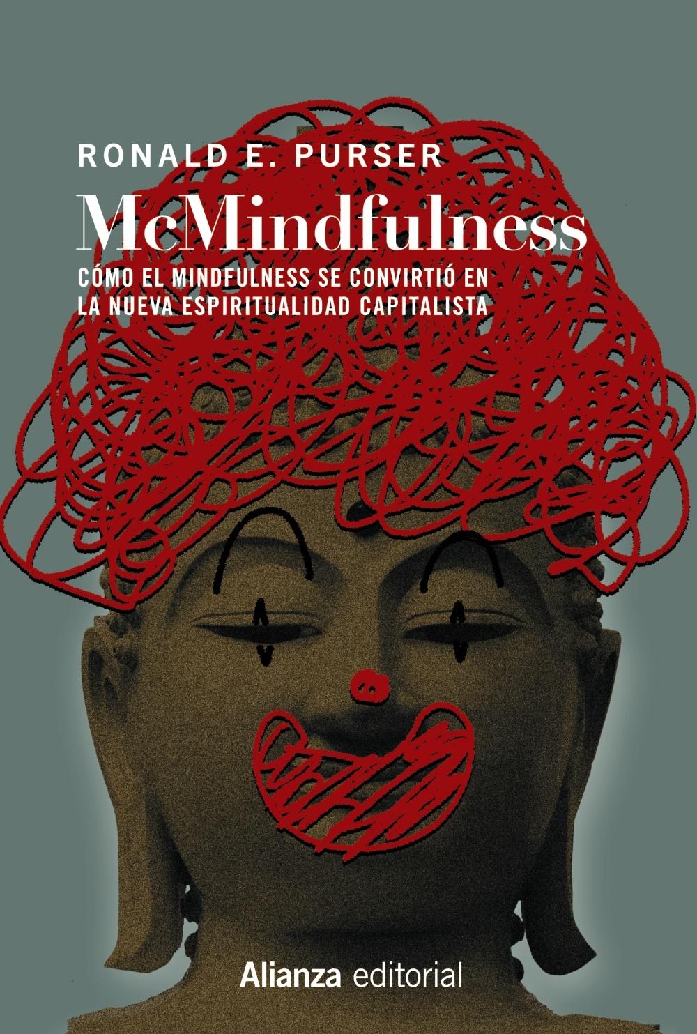 McMindfulness "Cómo el mindfulness se convirtió en la nueva espiritualidad capitalista"