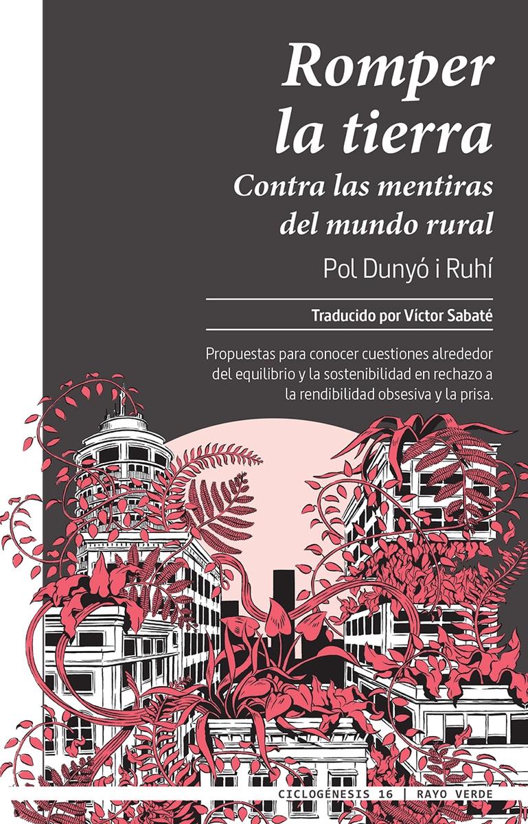 Romper la tierra "Contra las mentiras del mundo rural"