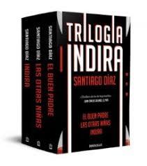 Trilogía Indira (contiene: Indira   El buen padre   Las otras niñas)