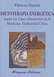Dietoterapia Energética según los Cinco Elementos en la Medicina Tradicinal China