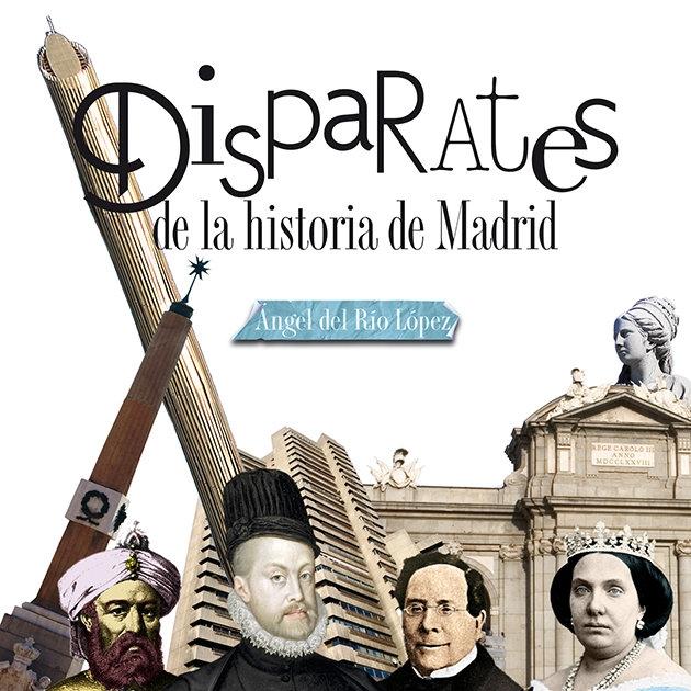 Disparates de la historia de Madrid