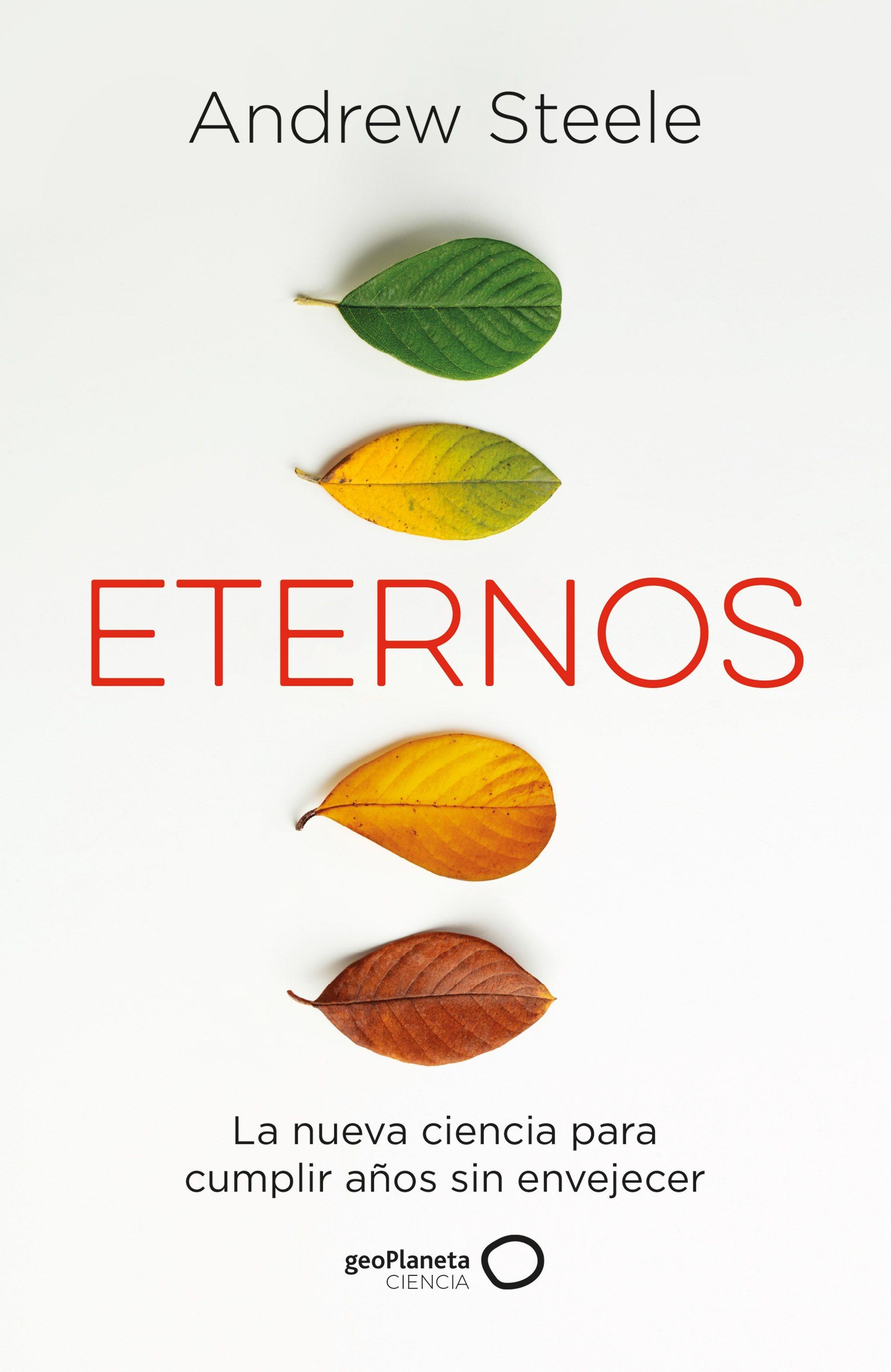 Eternos "La nueva ciencia para cumplir años sin envejecer"