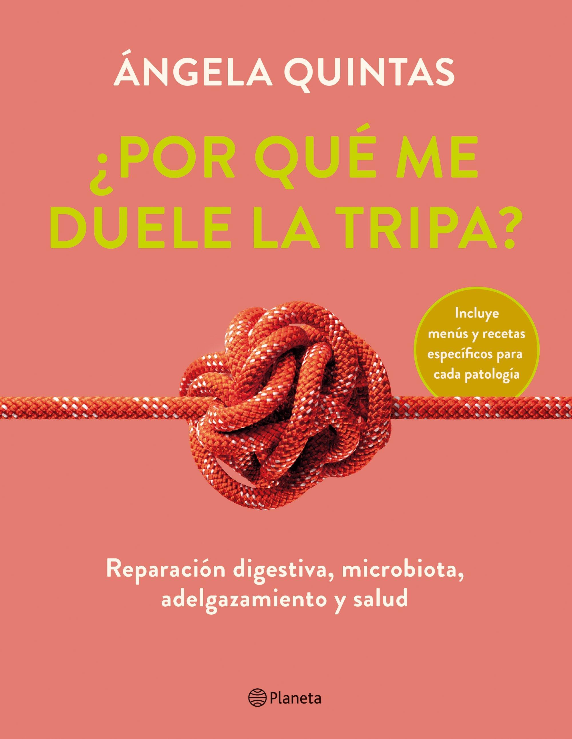 Por qué me duele la tripa? "Reparación digestiva, microbiota, adelgazamiento y salud"