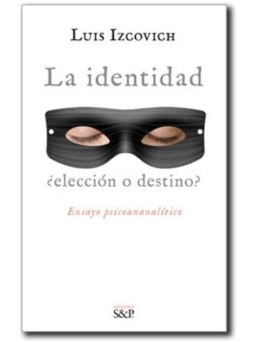 Identidad, ¿elección o destino?, La