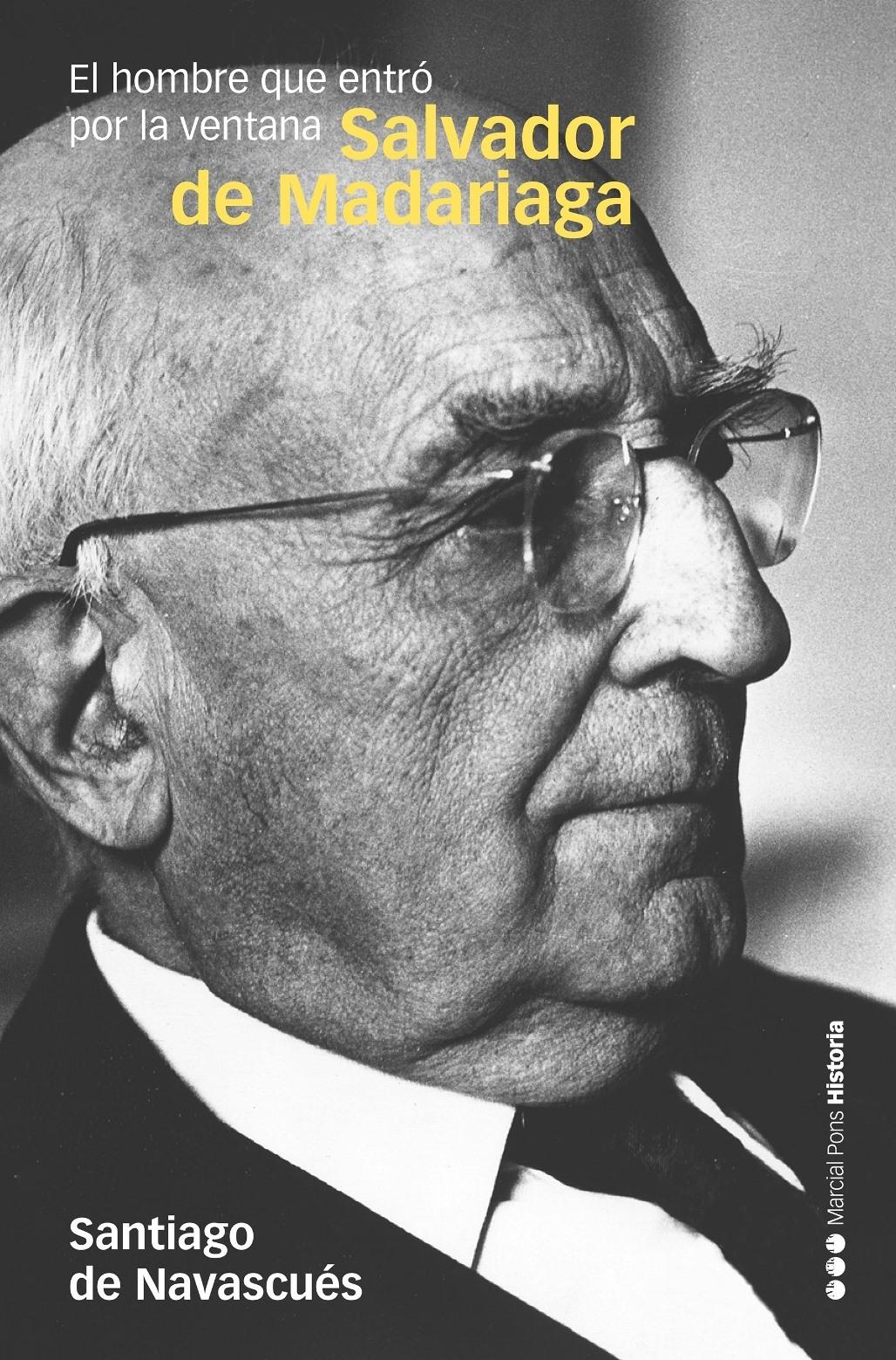 Salvador de Madariaga "El hombre que entró por la ventana"