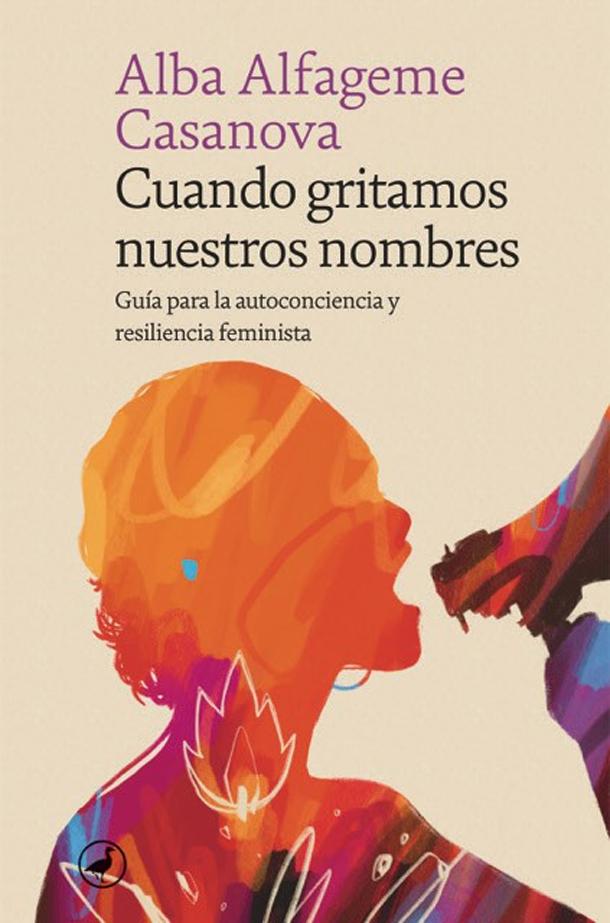 Cuando gritamos nuestros nombres "Guía para la autoconciencia y resiliencia feminista"