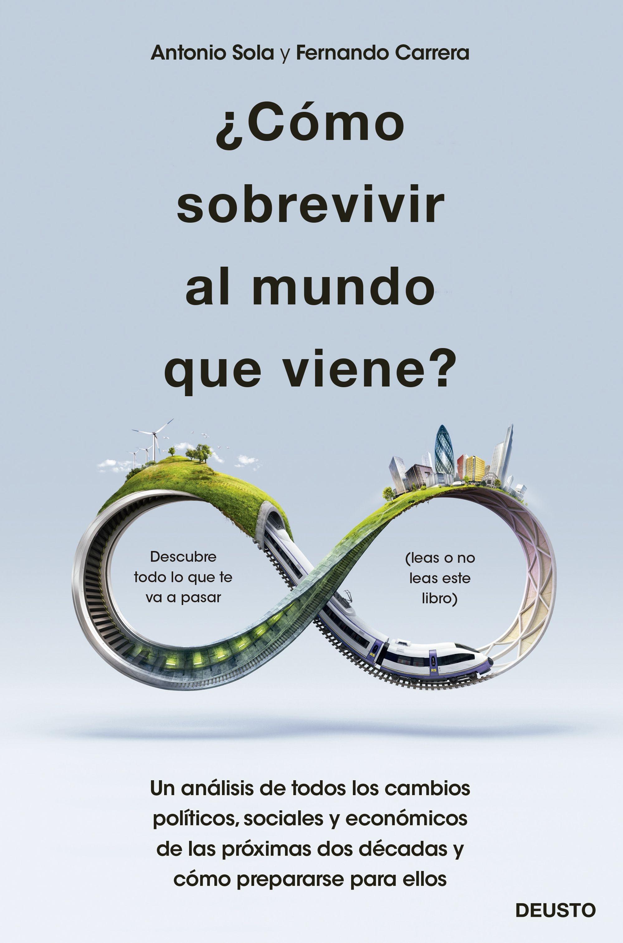 Cómo sobrevivir al mundo que viene? "Un análisis de todos los cambios políticos, sociales y económicos de las"