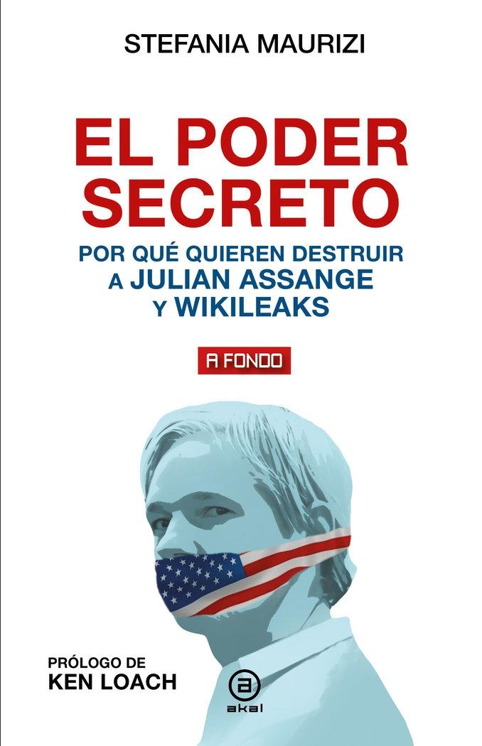 Poder secreto, El "Por qué quieren destruir a Julian Assange y WikiLeaks"