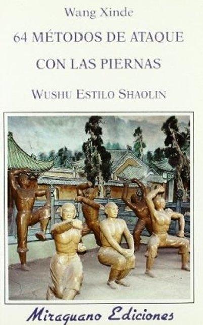 64 Métodos de Ataque con las Piernas "Wushu Estilo Shaolín"