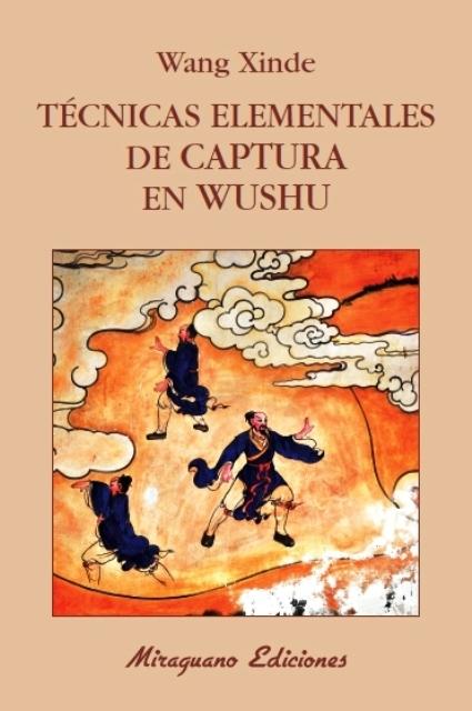 Técnicas Elementales de Captura en Wushu