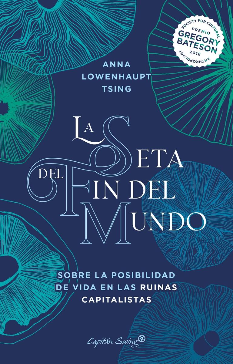 Seta del fin del mundo, La "Sobre la posibilidad de vida en las ruinas capitalistas"