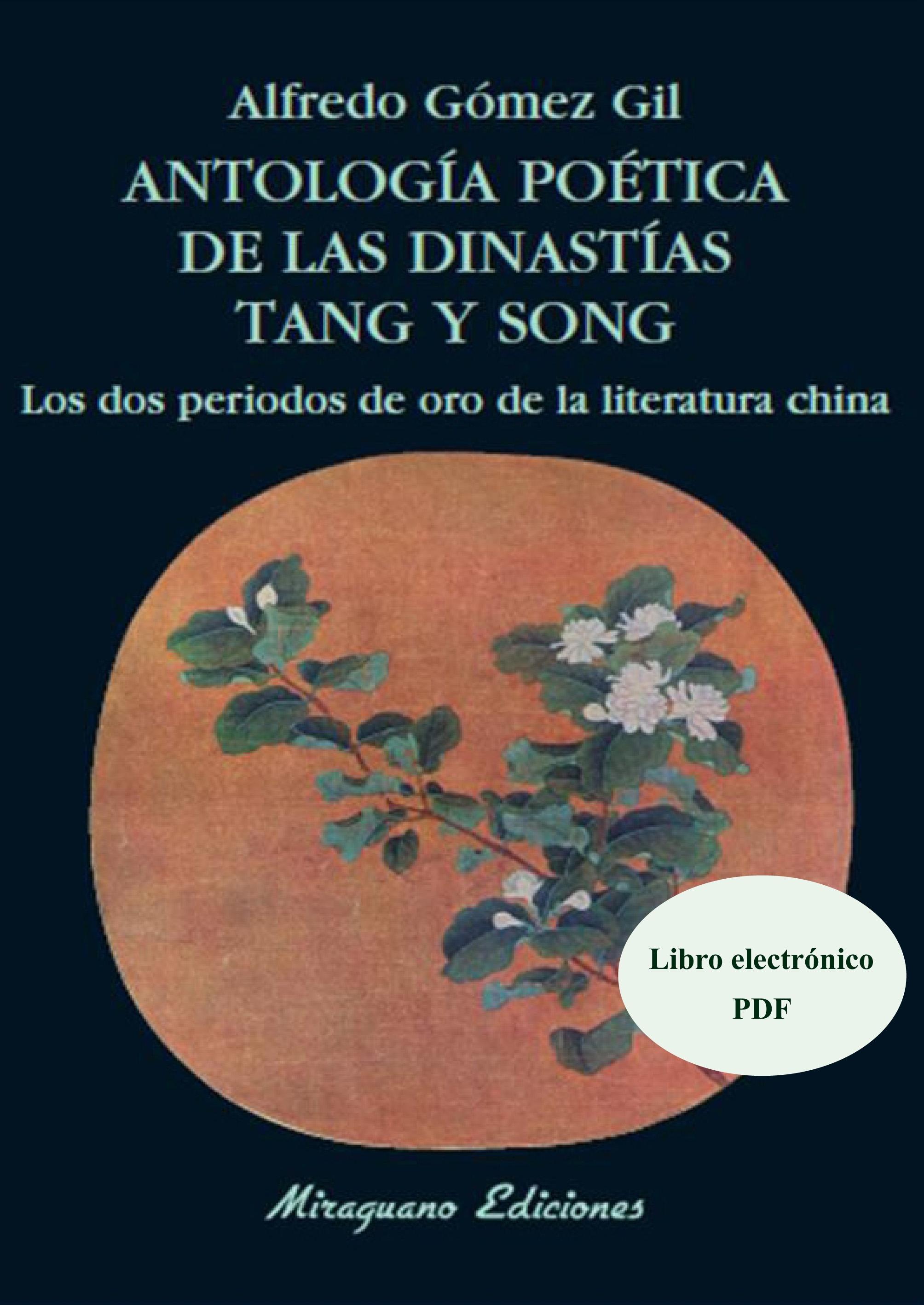 Antología poética de las Dinastías Tang y Song "Los dos periodos de Oro de la Literatura China. Libro Electrónico (PDF)"