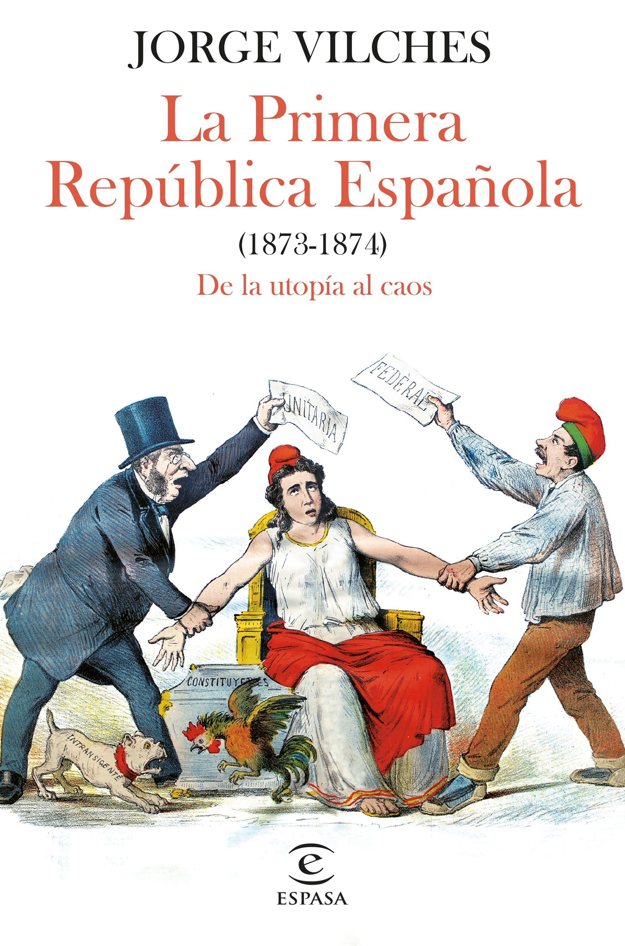 Primera República Española (1873-1874) "De la utopía al caos"