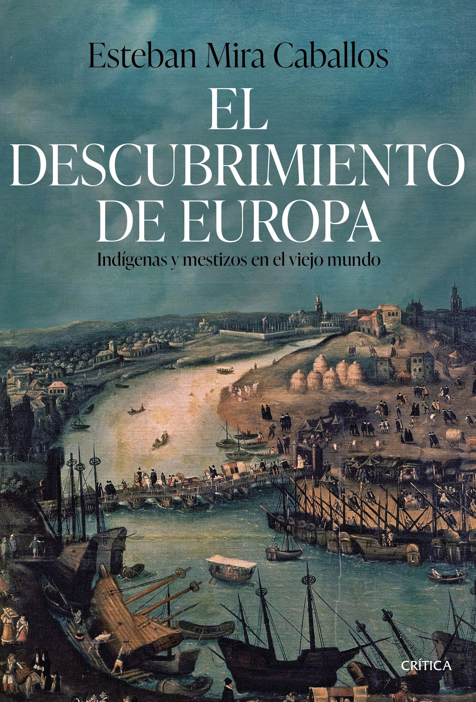 Descubrimiento de Europa, El "Indígenas y mestizos en el Viejo Mundo"