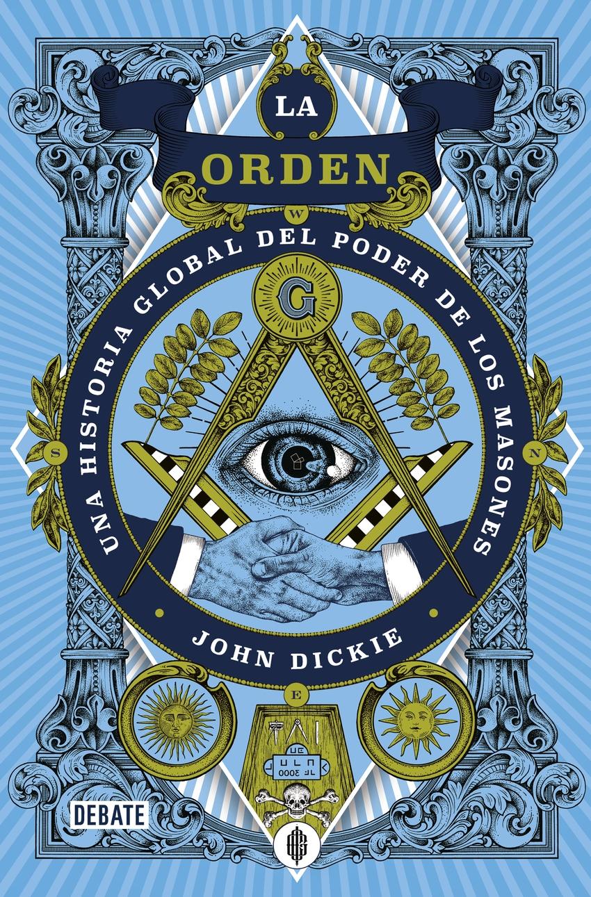 Orden, La "Una historia global del poder de los masones"