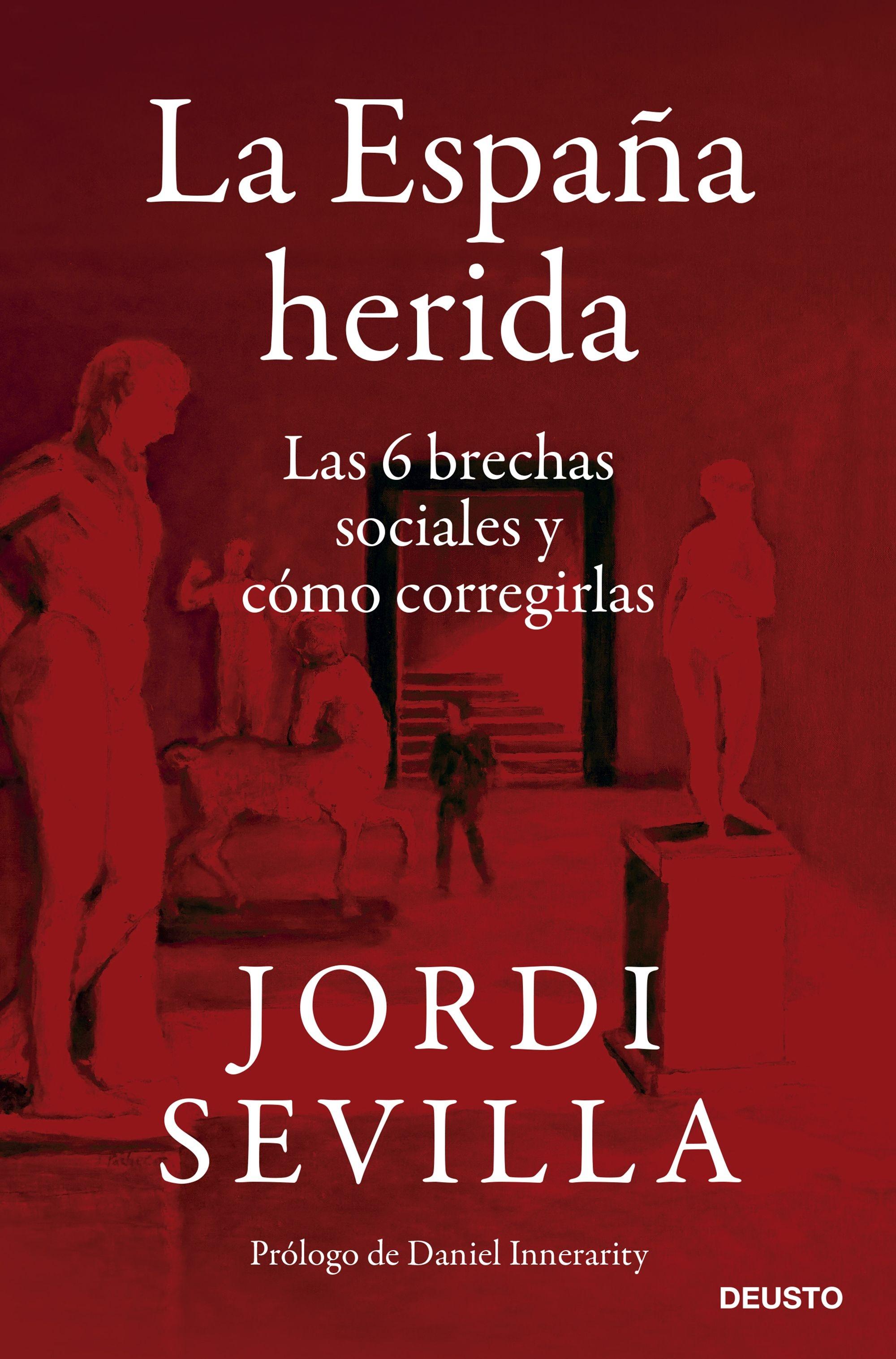 España herida, La  "Las 6 brechas sociales y cómo corregirlas"