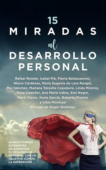 15 miradas al desarrollo personal "Quince formas diferentes de afrontar el Desarrollo Personal con un objet"