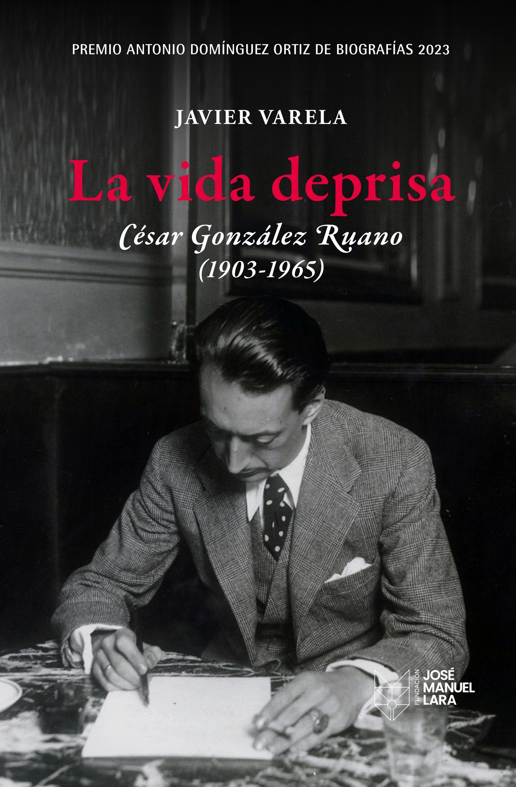 Vida deprisa. César González Ruano (1903-1965), La "Premio Antonio Domínguez Ortiz de Biografías 2023"