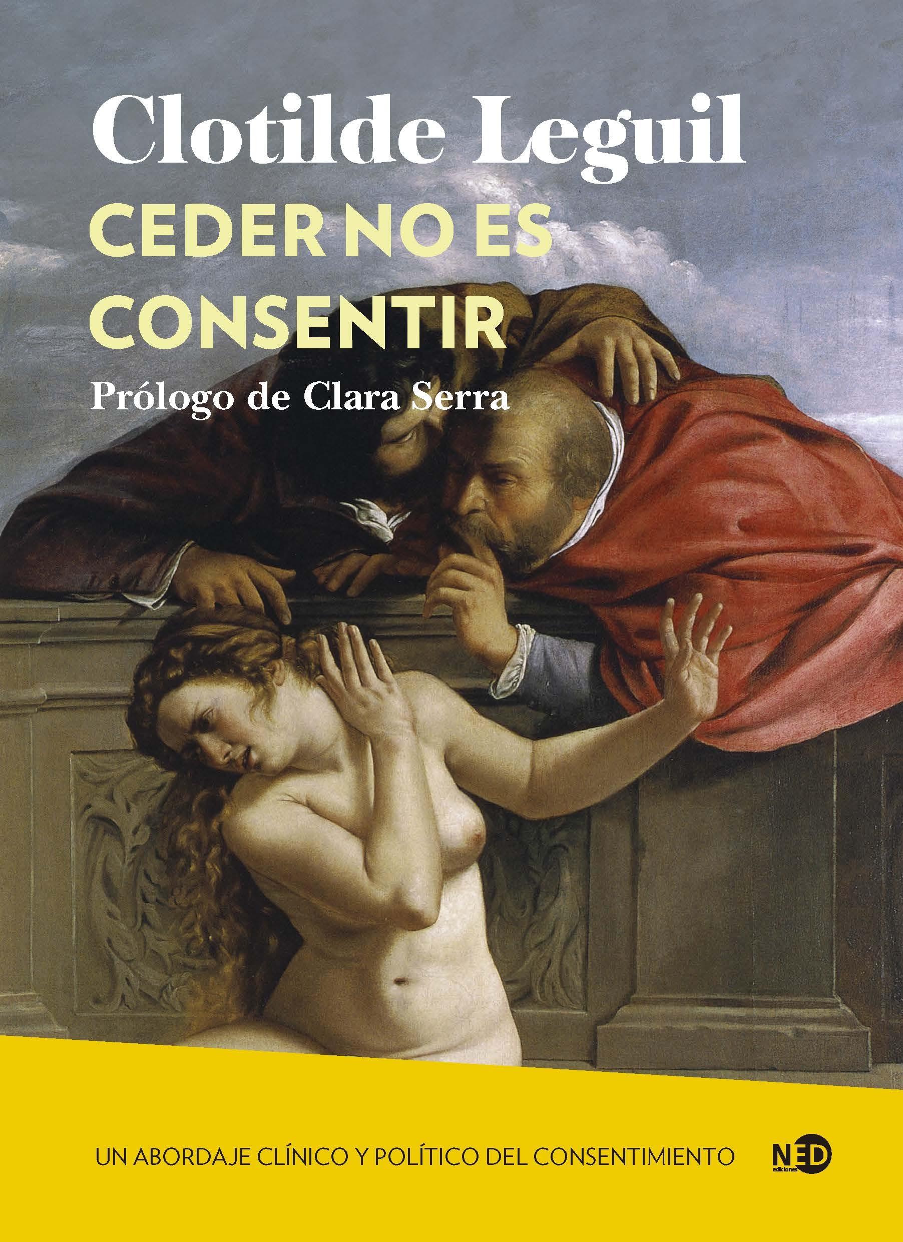 Ceder no es consentir "Un abordaje clínico y político del consentimiento"