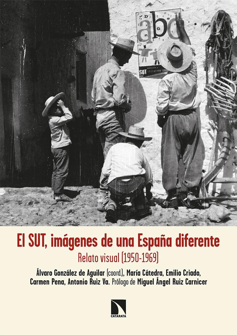 El SUT, imágenes de una España diferente "Relato visual (1950-1969)"