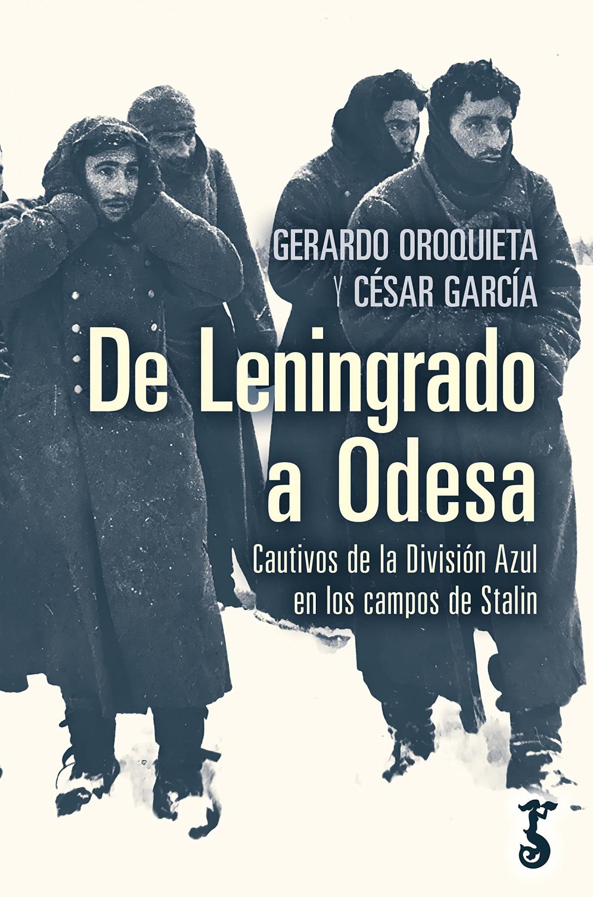 De Leningrado a Odesa "Cautivos de la División Azul en los campos de Stalin"