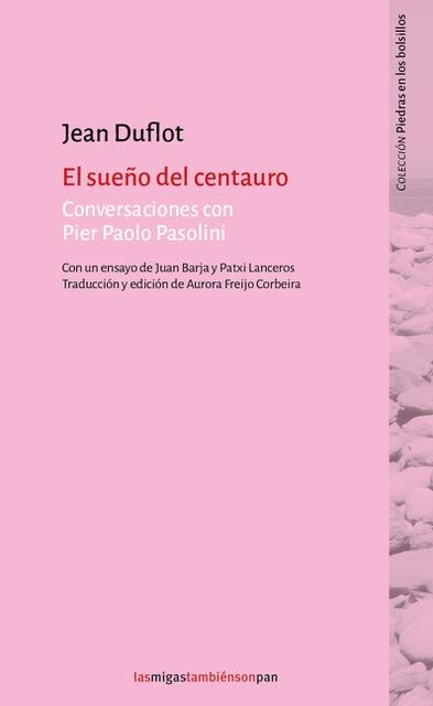Sueño del centauro, El  "Conversaciones con Pier paolo Pasolini"