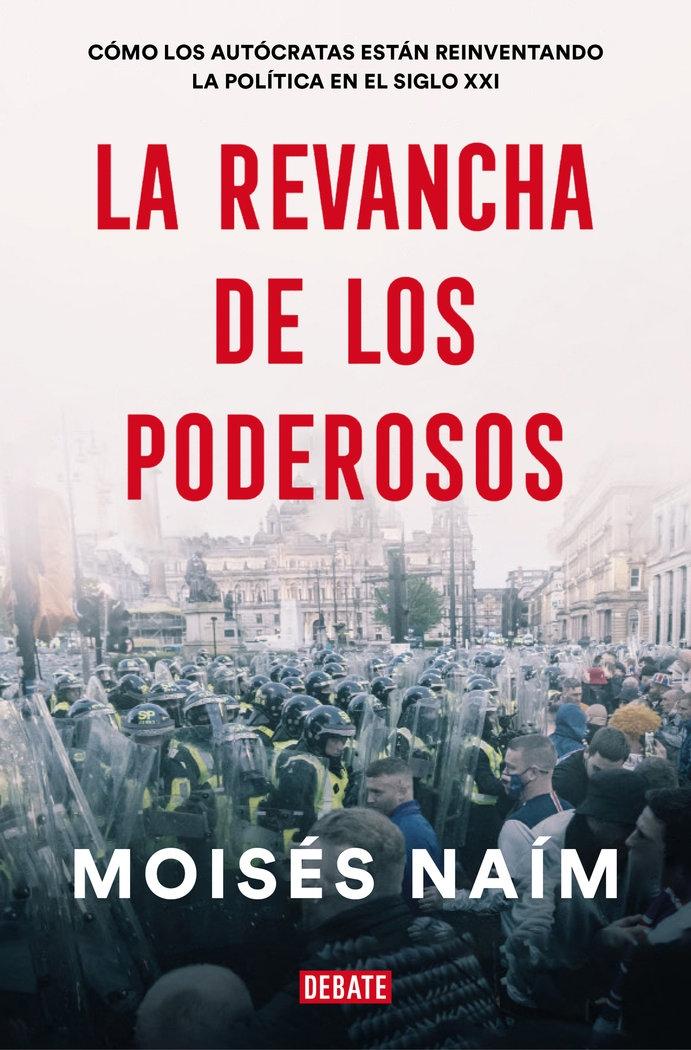 Revancha de los poderosos, La "Cómo los autócratas están reinventando la política en el siglo XXI"