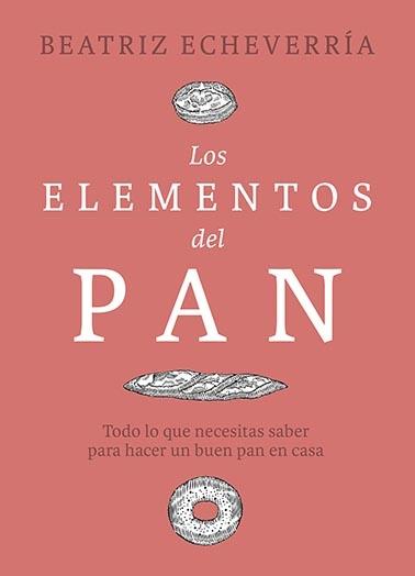 Elementos del pan, Los "Todo lo que necesitas saber para hacer un buen pan en casa"