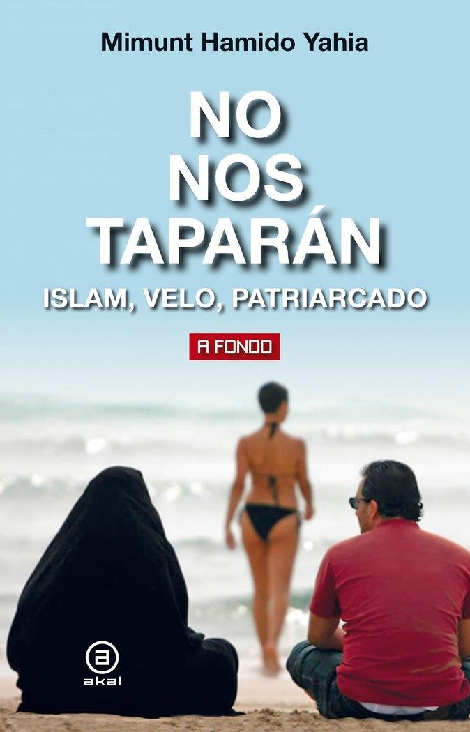 No nos taparán "Islam, velo, patriarcado"