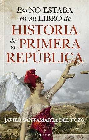 Eso no estaba... Historia de la Primer Republica