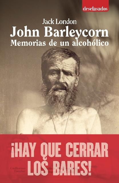 John Barleycorn "Memorias de un alcohólico"
