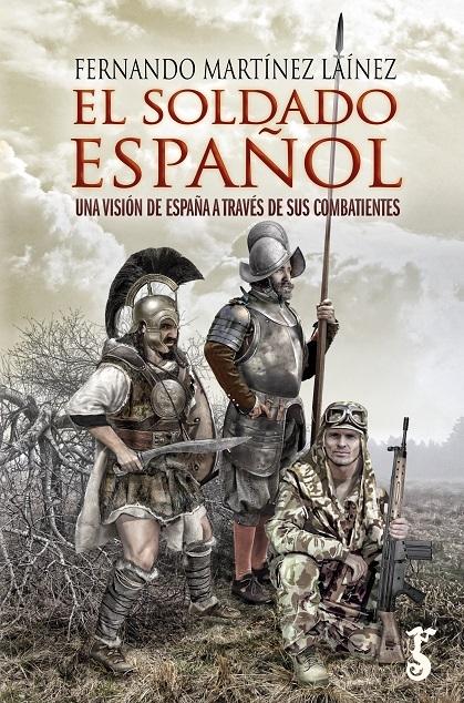 Soldado español, El "Una visión de España a través de sus combatientes"