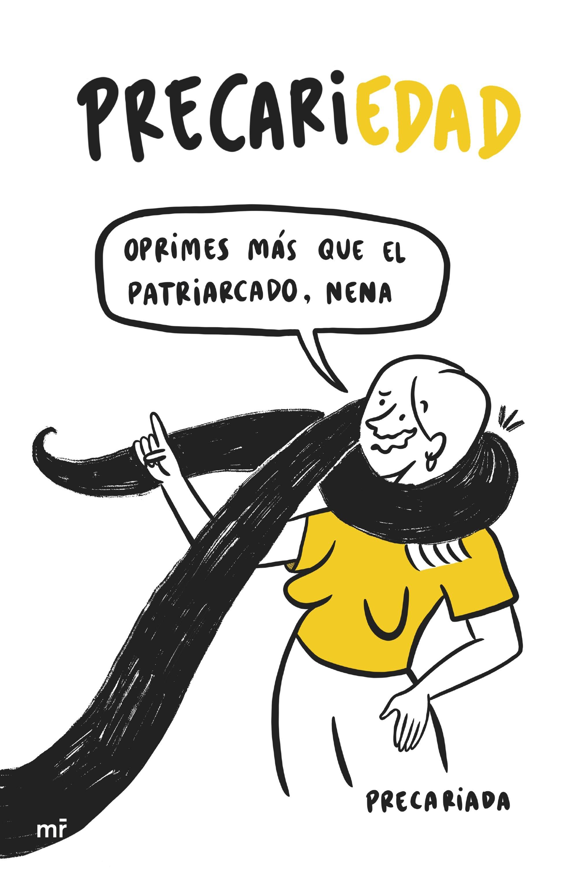 Precariedad "Oprimes más que el patriarcado, nena"