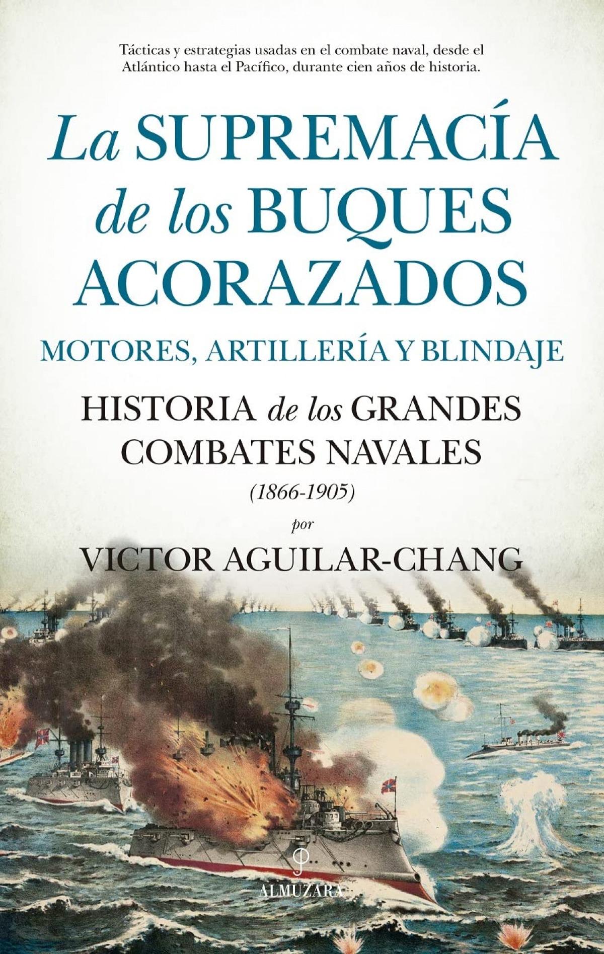 Supremacía de buques acorazados, La "Motores, artillería y blindaje. Historia de los grandes combates navales (1866-1905)"