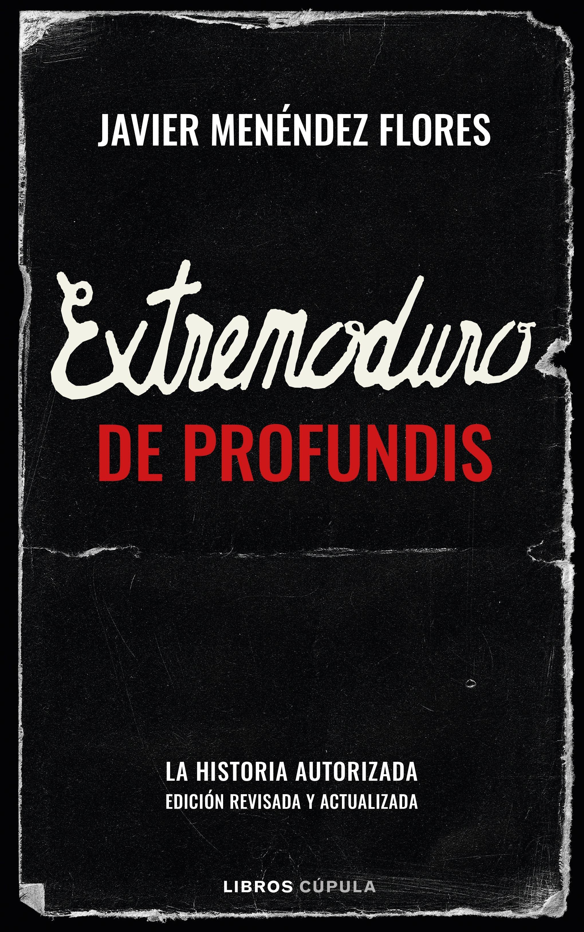 Extremoduro: De Profundis "La historia autorizada (edición ampliada y actualizada)"