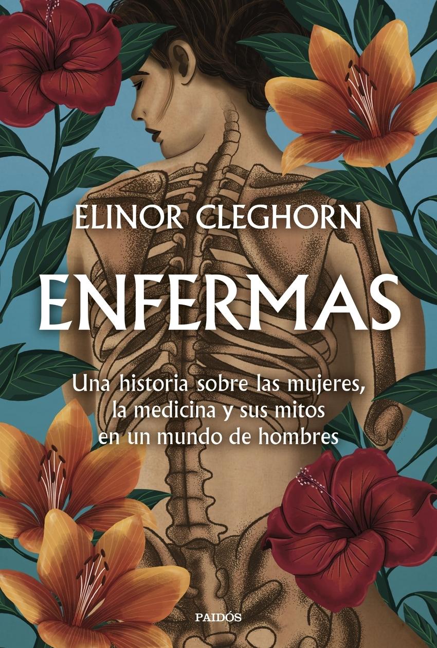 Enfermas "Una historia sobre las mujeres, la medicina y sus mitos en un mundo de h"
