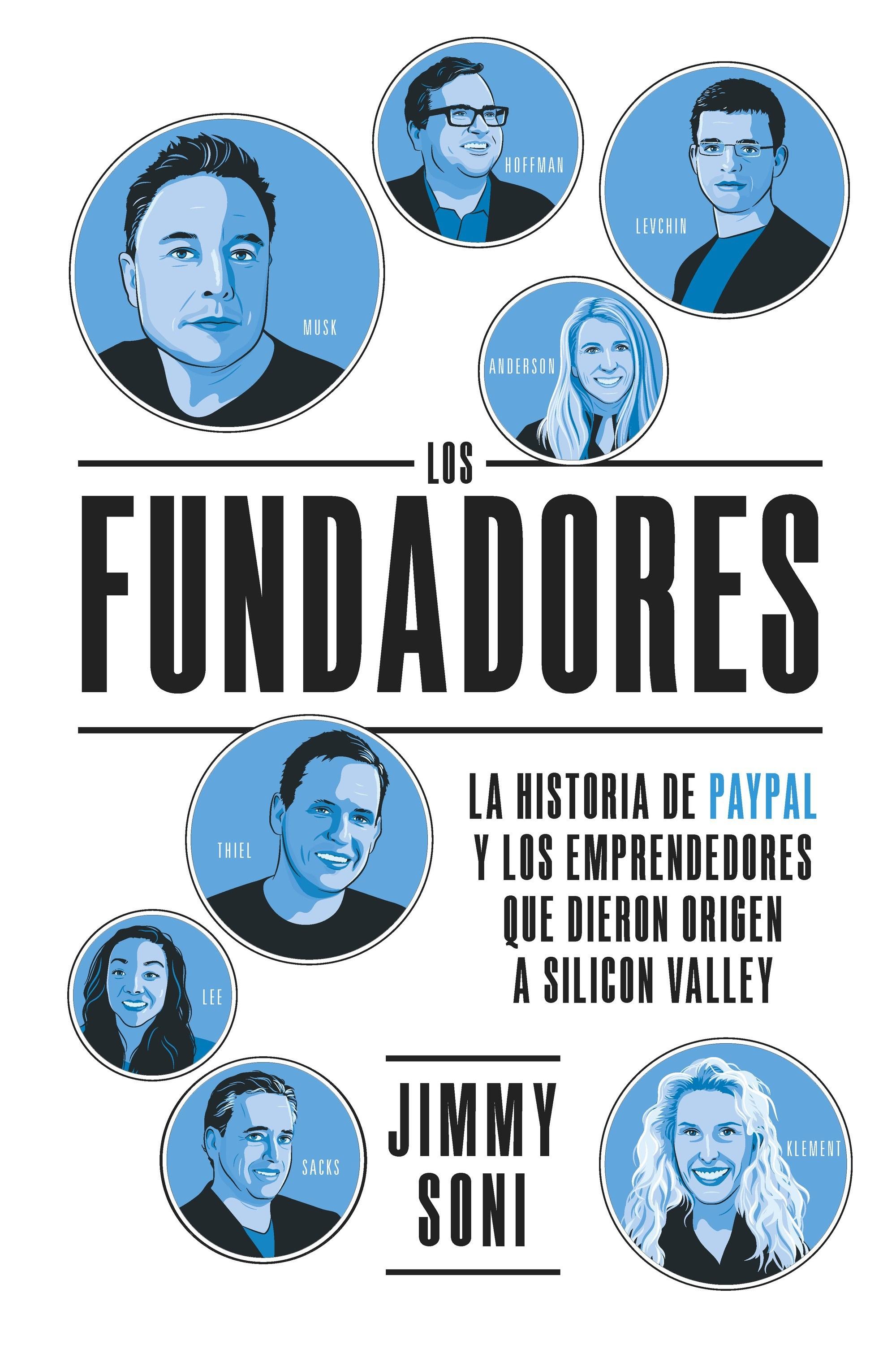 Fundadores "La historia de Paypal y de los emprendedores  que crearon Silicon Valley"