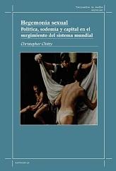 Hegemonía sexual "POLÍTICA, SODOMÍA Y CAPITAL EN EL SURGIMIENTO DEL SISTEMA MUNDIAL"