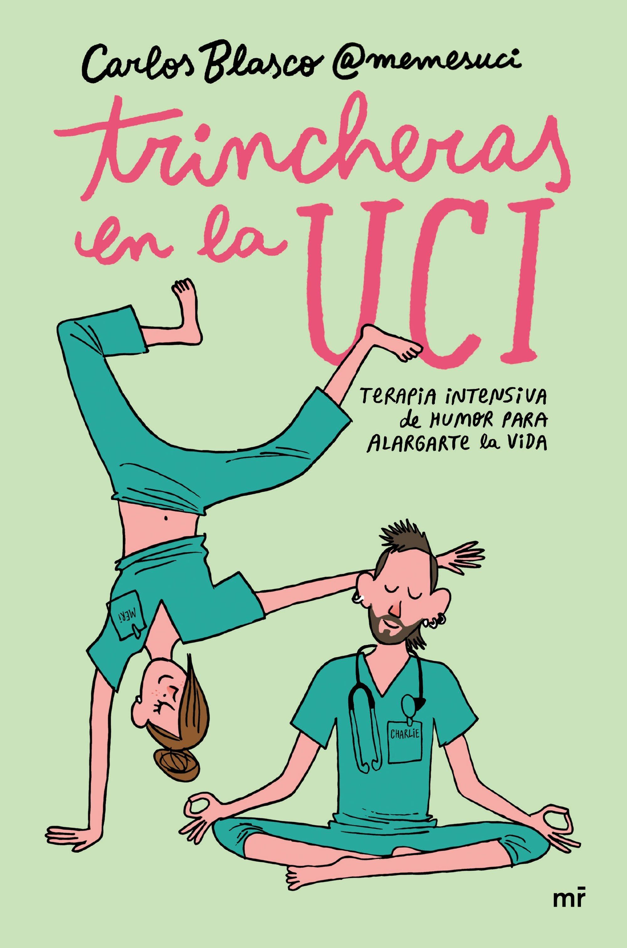 Trincheras en la UCI "Terapia intensiva de humor para alargarte la vida"