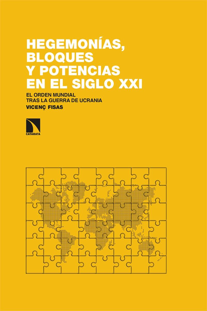 Hegemonías, bloques y potencias en el siglo XXI "El orden mundial tras la guerra de Ucrania"