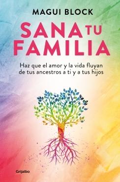 Sana tu familia "Haz que el amor y la vida fluyan de tus ancestros a ti y a tus hijos"