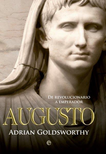 Augusto "De revolucionario a Emperador"