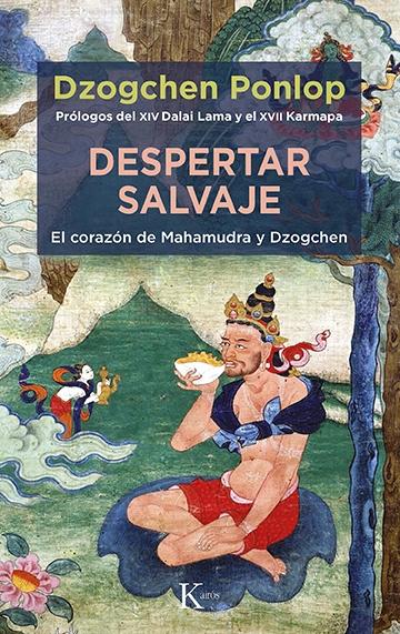 Despertar salvaje "El corazón de Mahamudra y Dzogchen"