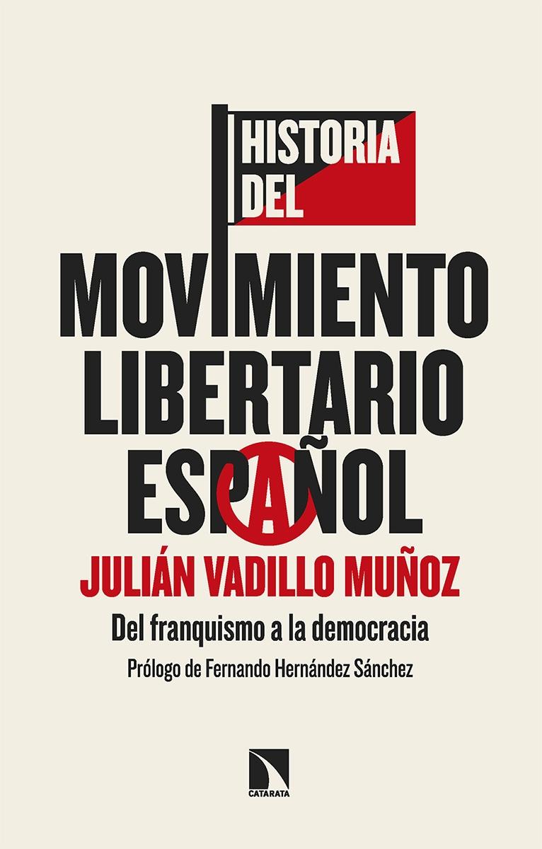 Historia del movimiento libertario español "Del franquismo a la democracia"