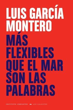 Más flexibles que el mar son las palabras